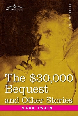 The $30,000 Bequest and Other Stories by Twain, Mark