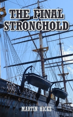 The Final Stronghold by Hicks, Martin