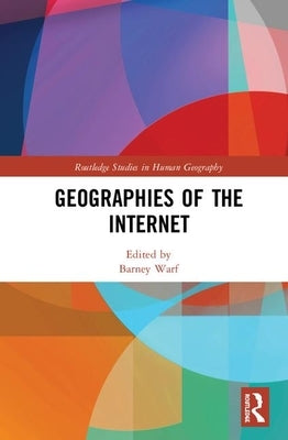 Geographies of the Internet by Warf, Barney