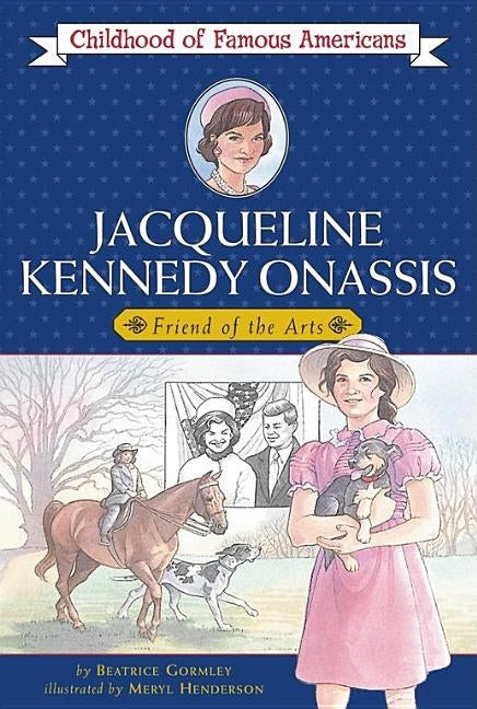 Jacqueline Kennedy Onassis: Friend of the Arts by Gormley, Beatrice