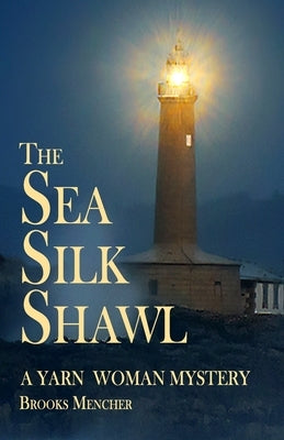 The Sea Silk Shawl: A Yarn Woman Mystery by Mencher, Brooks