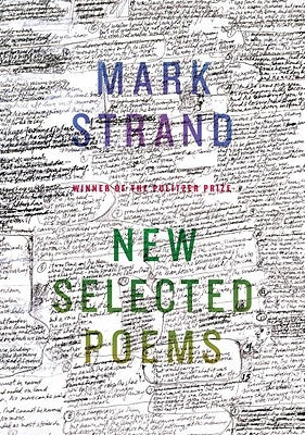 New Selected Poems of Mark Strand by Strand, Mark