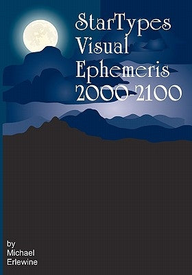 Startypes Visual Ephemeris: 2000-2100 by Erlewine, Michael