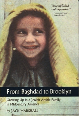 From Baghdad to Brooklyn: Growing Up in a Jewish-Arabic Family in Midcentury America by Marshall, Jack