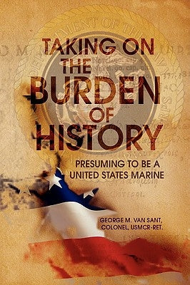 Taking on the Burden of History by Sant, George M. Van