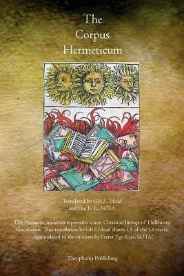 The Corpus Hermeticum by Mead, G. R. S.