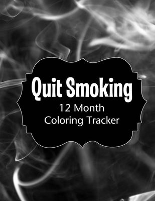 Quit Smoking: 12 Month Color Tracker by Marsden, Marilyn