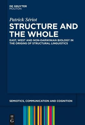 Structure and the Whole by Sériot, Patrick