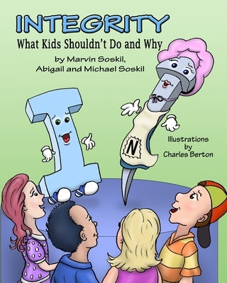 Integrity: What Kids Shouldn't Do and Why by Berton, Charles