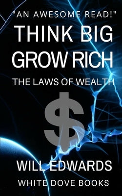 Think Big and Grow Rich by Edwards, Will