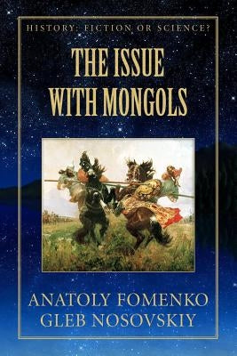 The Issue with Mongols by Nosovskiy, Gleb W.