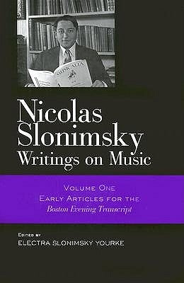 Nicolas Slonimsky: Writings on Music: Early Writings by Yourke, Electra