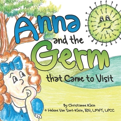 Anna and the Germ that Came to Visit by Van Sant-Klein, Helene