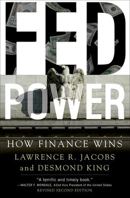 Fed Power: How Finance Wins by Jacobs, Lawrence