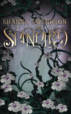 Spindled by Swendson, Shanna