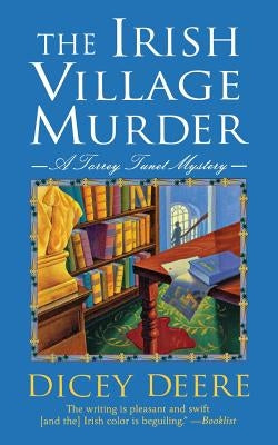 The Irish Village Murder: A Torrey Tunet Mystery by Deere, Dicey
