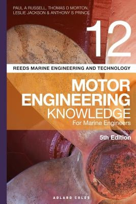 Reeds Vol 12 Motor Engineering Knowledge for Marine Engineers by Russell, Paul A.