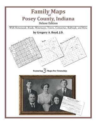 Family Maps of Posey County, Indiana by Boyd J. D., Gregory a.