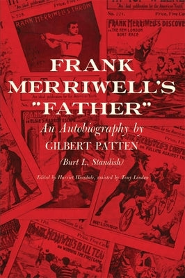 Frank Merriwell's Father: An Autobiography by Gilbert Pattne (Burt L. Standish) by Patten, Gilbert