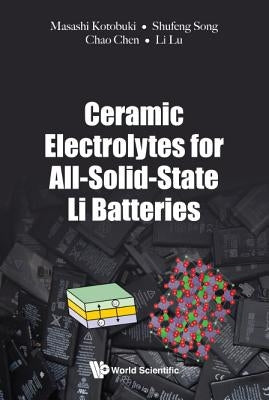 Ceramic Electrolytes for All-Solid-State Li Batteries by Kotobuki, Masashi