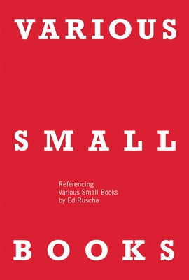 Various Small Books: Referencing Various Small Books by Ed Ruscha by Brouws, Jeff