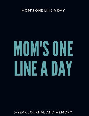 Mom's One Line a Day by Memories, The Beautiful