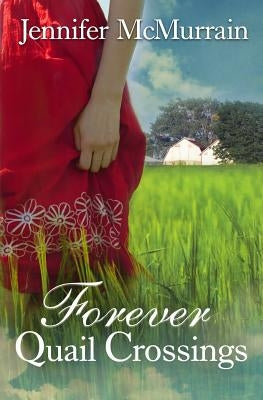 Forever Quail Crossings by Walker, Brandy