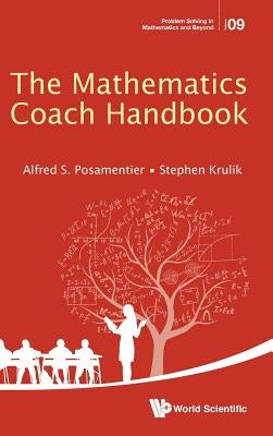 The Mathematics Coach Handbook by Posamentier, Alfred S.