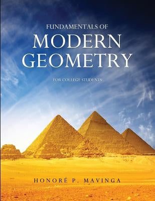 Fundamentals of Modern Geometry for College Students by Mavinga, Honore P.