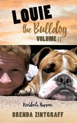 LOUIE the Bulldog Volume II by Zintgraff, Brenda