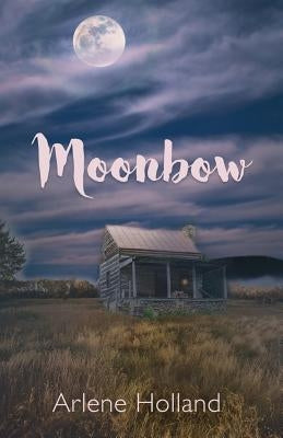 Moonbow by Holland, Arlene