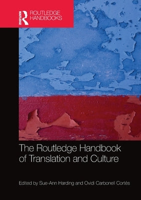 The Routledge Handbook of Translation and Culture by Harding, Sue-Ann