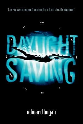 Daylight Saving by Hogan, Edward