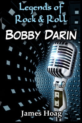 Legends of Rock & Roll - Bobby Darin by Hoag, James