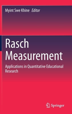 Rasch Measurement: Applications in Quantitative Educational Research by Khine, Myint Swe