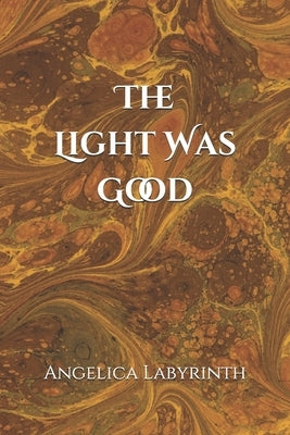 The Light Was Good by Labyrinth, Angelica