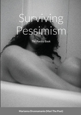 Surviving Pessimism: The Poetry Book by Drunnamanio, Marianna