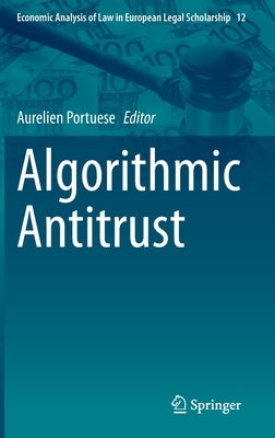 Algorithmic Antitrust by Portuese, Aurelien
