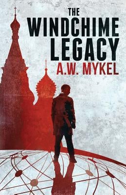 The Windchime Legacy by Mykel, A. W.
