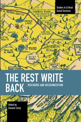 The Rest Write Back: Discourse and Decolonization by Zeiny, Esmaeil