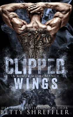 Clipped Wings: (A Kings MC Romance, Book 2, Standalone) by Shreffler, Betty