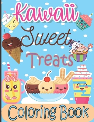 Kawaii Sweet Treats Coloring Book: Kawaii Coloring Book with Cute Dessert, Cupcake, Donut, Candy, Ice cream, Fruit Easy Coloring Pages for Toddlers, K by Coloring, Meddani