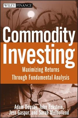 Commodity Investing by Dunsby, Adam