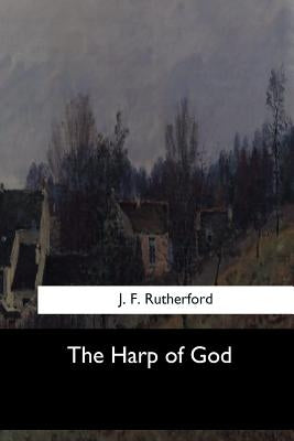 The Harp of God by F. Rutherford, J.