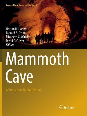 Mammoth Cave: A Human and Natural History by Hobbs III, Horton H.