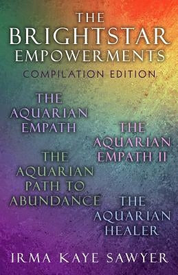 The BrightStar Empowerments: Compilation Edition by Sawyer, Irma Kaye