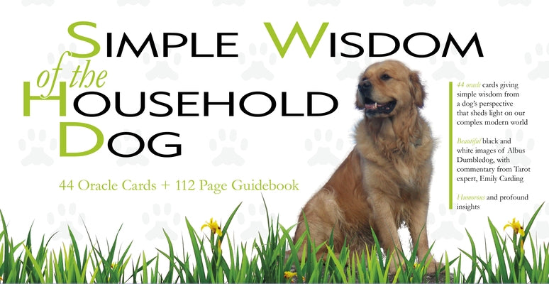 Simple Wisdom of the Household Dog: An Oracle by Carding, Emily