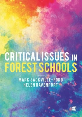 Critical Issues in Forest Schools by Sackville-Ford, Mark