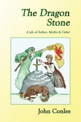 The Dragon Stone by Conlee, John W.