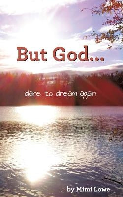 But God... by Lowe, Mimi